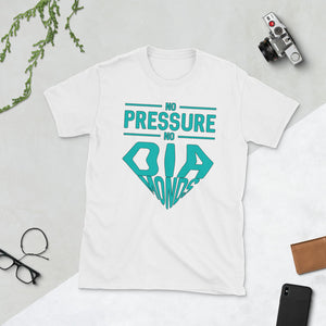 'No Pressure No Diamonds' T-Shirt