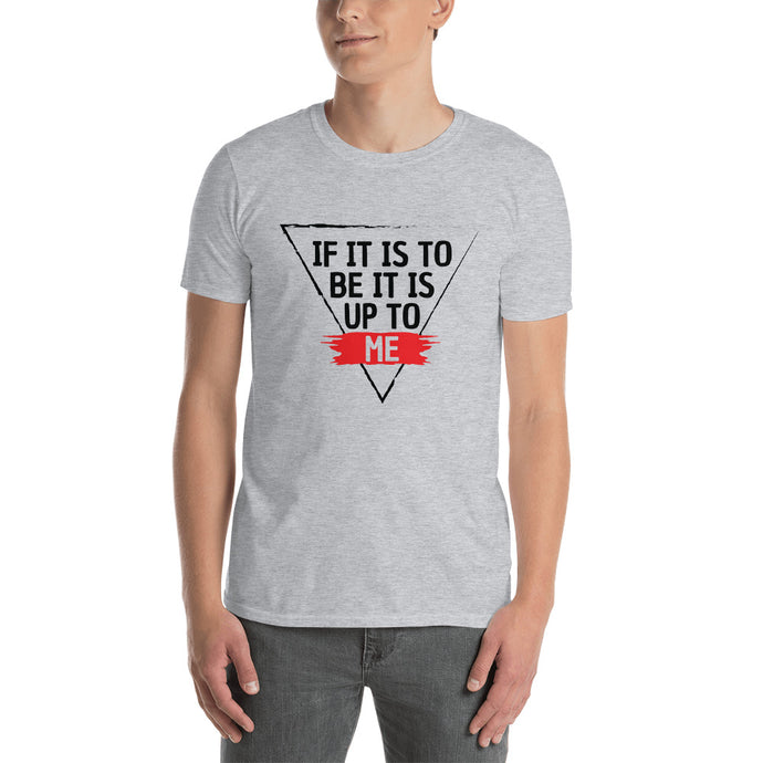 'IF IT IS TO BE' T-Shirt