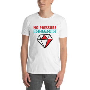 'No Pressure No Diamonds' T-Shirt