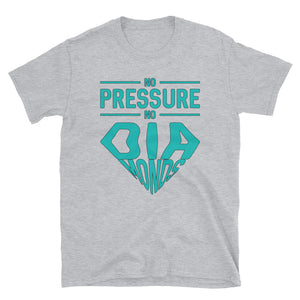 'No Pressure No Diamonds' T-Shirt