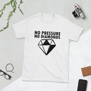 'No Pressure No Diamonds' T-Shirt