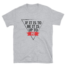 Load image into Gallery viewer, &#39;IF IT IS TO BE&#39; T-Shirt