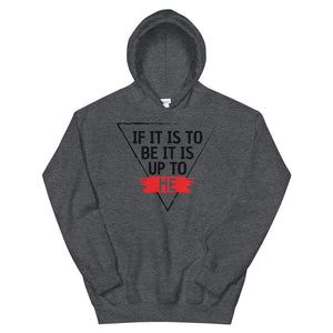 'IF IT IS TO BE' Hoodie - Dark Print