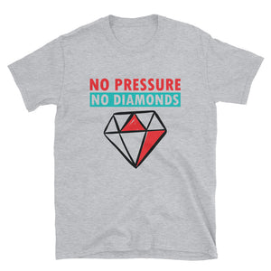 'No Pressure No Diamonds' T-Shirt