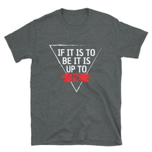 Load image into Gallery viewer, &#39;IF IT IS TO BE&#39; T-Shirt