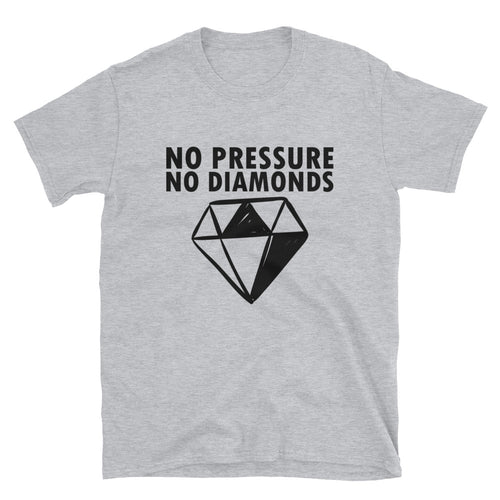 'No Pressure No Diamonds' T-Shirt