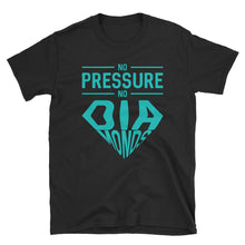 Load image into Gallery viewer, &#39;No Pressure No Diamonds&#39; T-Shirt